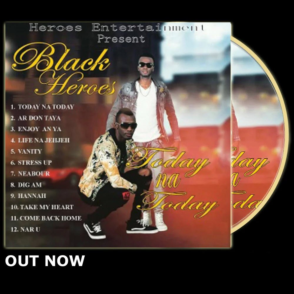 Black Heroes - Today Na Today (Music Album)